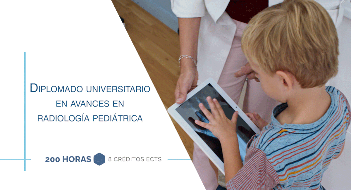 Diplomado Universitario en Avances en Radiología Pediátrica