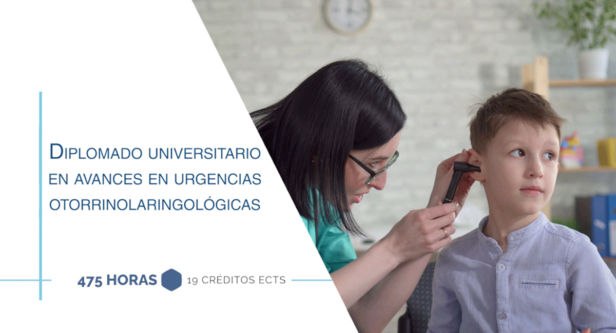 Diplomado Universitario en Avances en urgencias otorrinolaringológicas