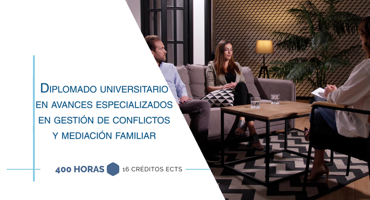 Diplomado Universitario en Avances Especializados en Gestión de Conflictos y Mediación Familiar