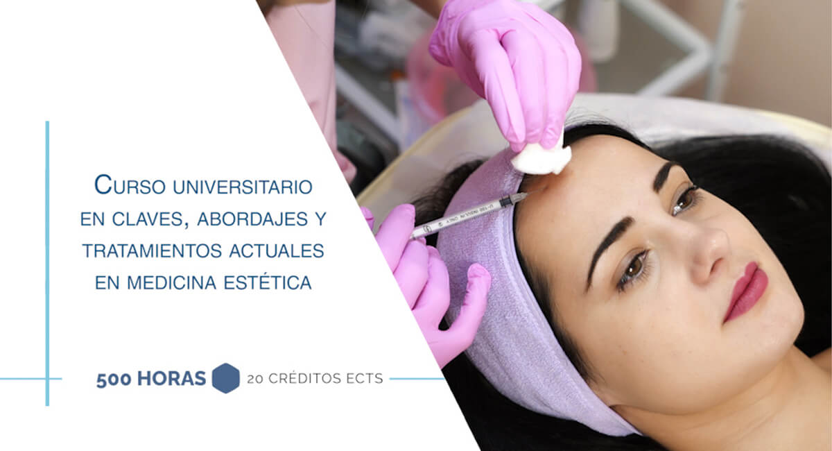 Curso Universitario en Claves, Abordajes y Tratamientos actuales en Medicina Estética