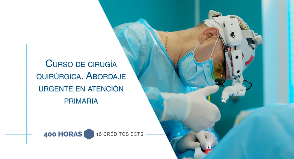 Curso internacional en cirugía quirúrgica. Abordaje urgente en atención primaria