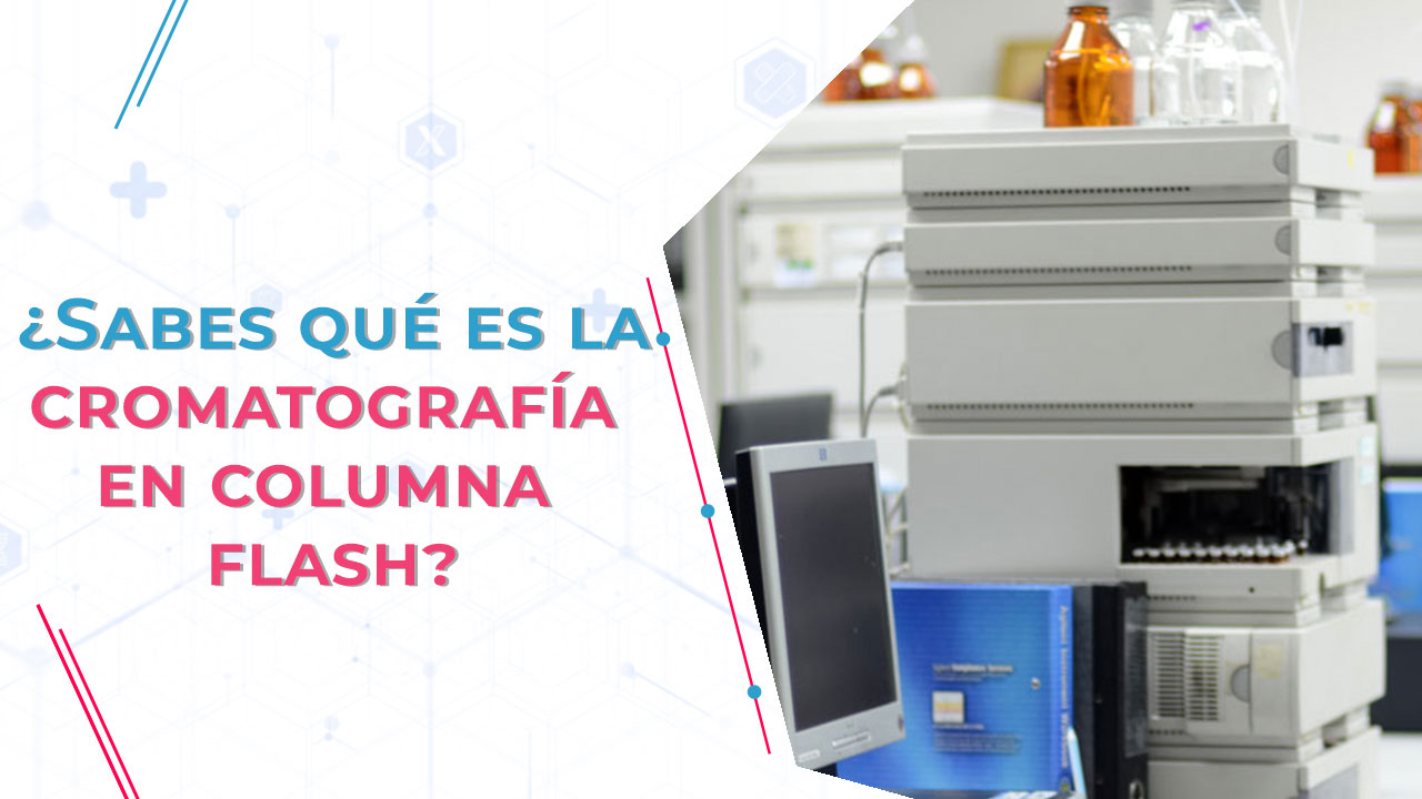 Sabes qué es la cromatografía en columna flash