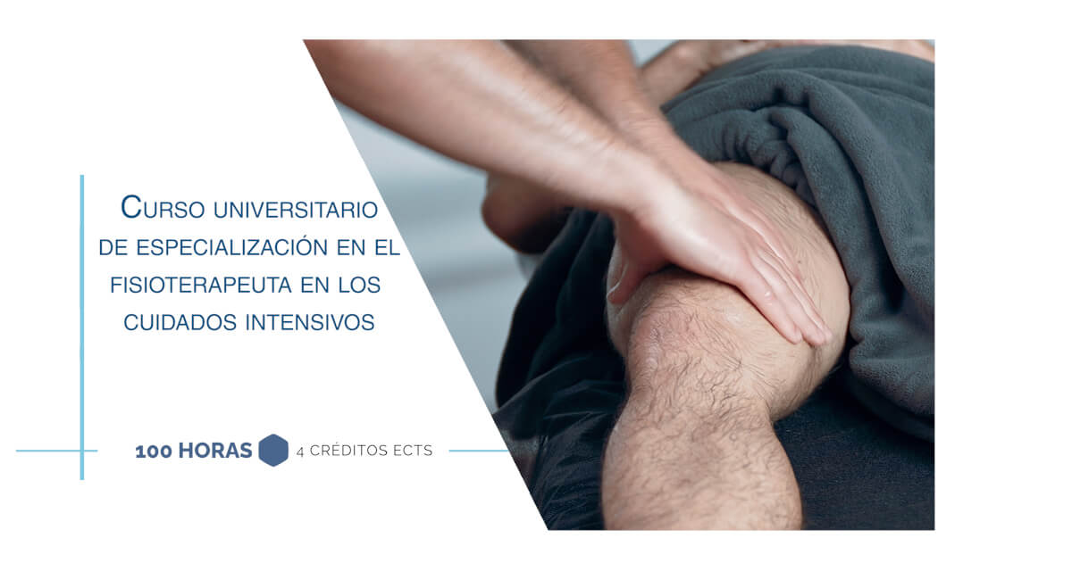 Curso universitario de especialización en el Fisioterapeuta en los Cuidados Intensivos