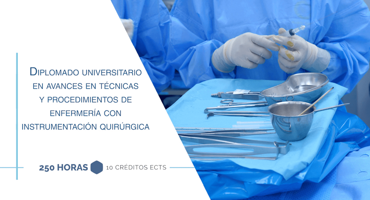 Diplomado Universitario en Avances en Técnicas y Procedimientos de Enfermería con Instrumentación Quirúrgica