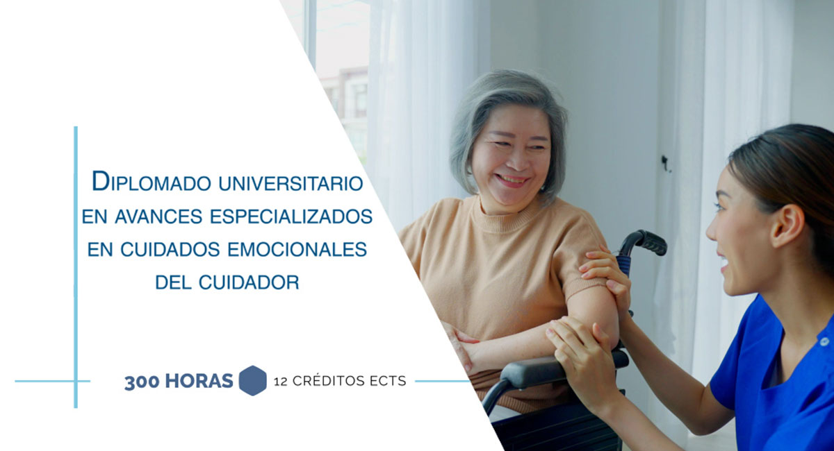 Diplomado Universitario en Avances especializados en cuidados emocionales del cuidador