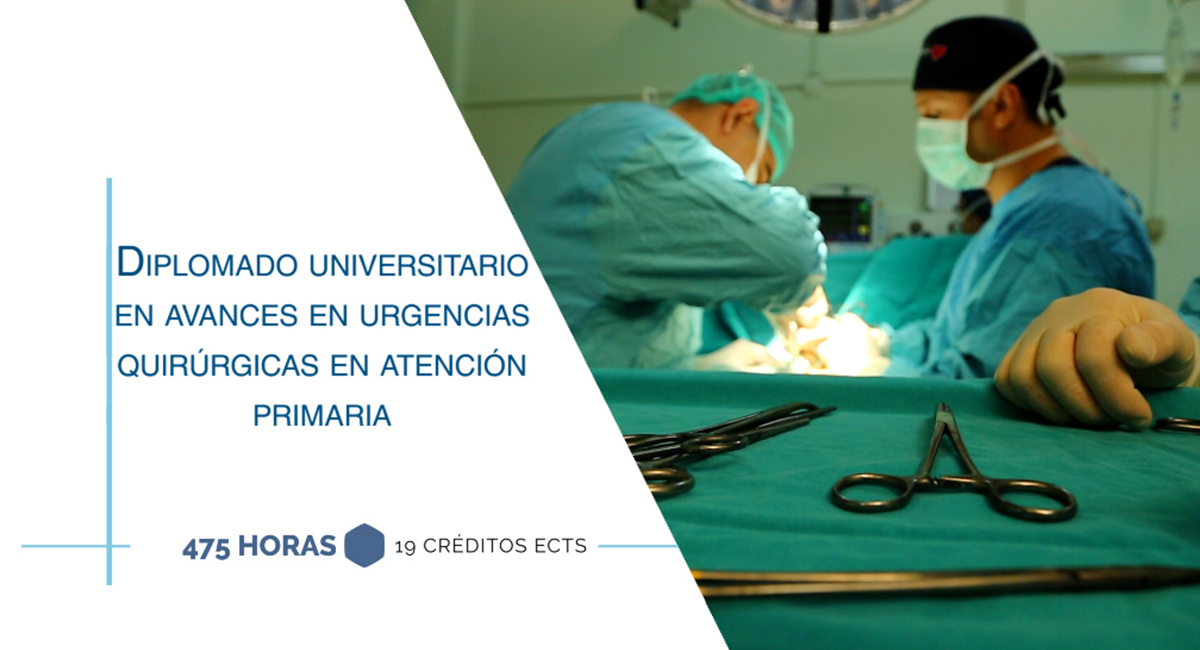 Diplomado Universitario en Avances en urgencias quirúrgicas en atención primaria